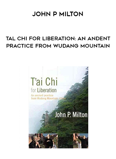 John P Milton – Tal Chi for Liberation