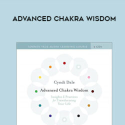 Cyndi Dale – ADVANCED CHAKRA WISDOM