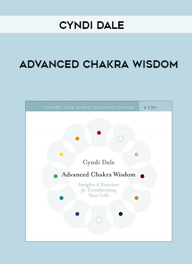 Cyndi Dale – ADVANCED CHAKRA WISDOM