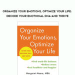 Margaret Moore and Edward Phillips – Organize Your Emotions, Optimize Your Life