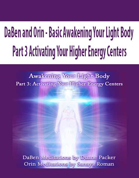 DaBen and Orin - Basic Awakening Your Light Body