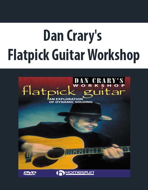 Dan Crary's Flatpick Guitar Workshop