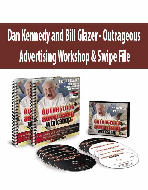 Dan Kennedy and Bill Glazer - Outrageous Advertising Workshop & Swipe File