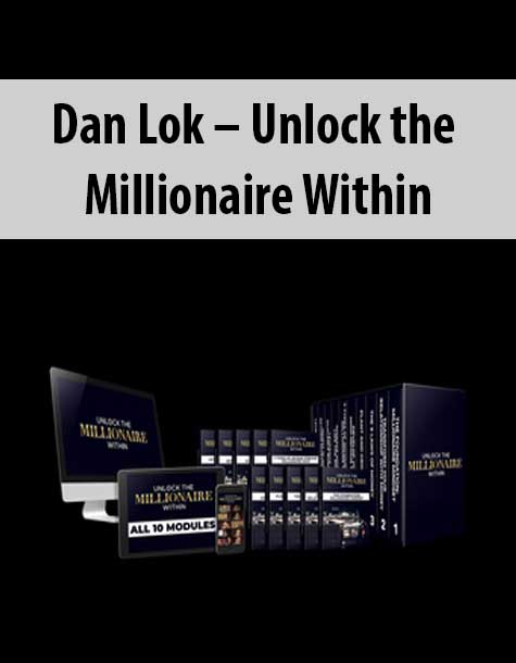 Dan Lok – Unlock the Millionaire Within
