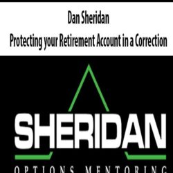 Dan Sheridan - Protecting your Retirement Account in a Correction