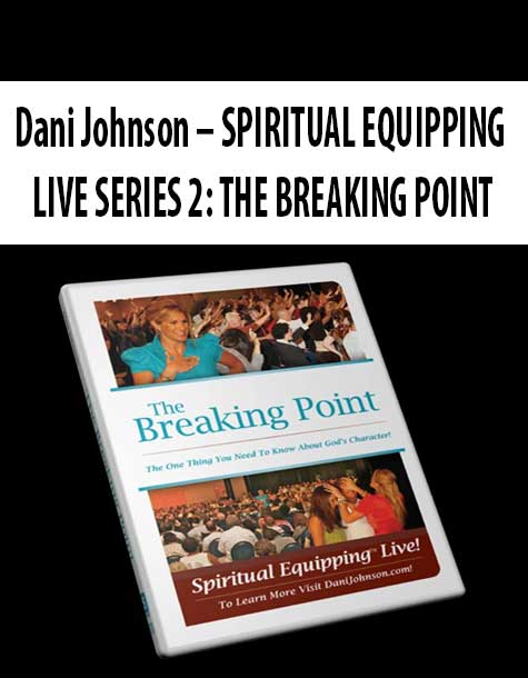 Dani Johnson – SPIRITUAL EQUIPPING LIVE SERIES 2