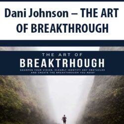 Dani Johnson – THE ART OF BREAKTHROUGH