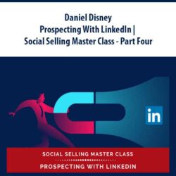 Daniel Disney - Prospecting With LinkedIn