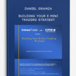 Daniel-Gramza-–-Building-Your-E-Mini-Trading-Strategy