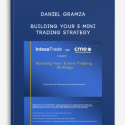 Daniel Gramza – Building Your E-Mini Trading Strategy