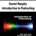Daniel Murphy – Introduction to Podcasting