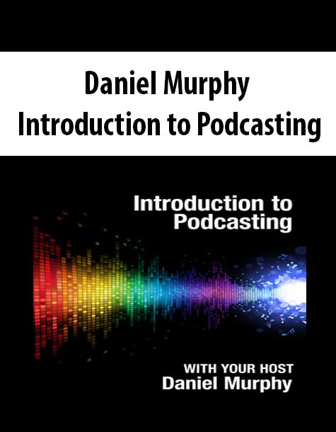 Daniel Murphy - Introduction to Podcasting Daniel Murphy - Introduction to Podcasting