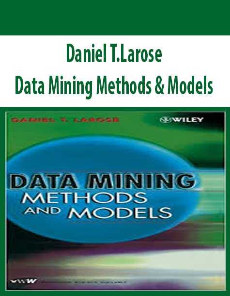 Daniel T.Larose – Data Mining Methods & Models