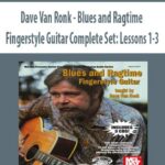 Dave Van Ronk – Blues and Ragtime Fingerstyle Guitar Complete Set