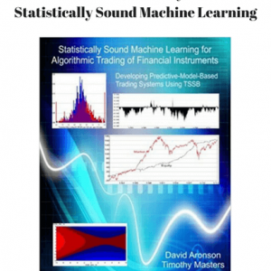 David Aronson, Timothy Masters - Statistically Sound Machine Learning