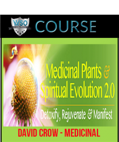 david-crow-medicinal-plants-spiritual-evolution-2-0
