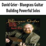 David Grier – Bluegrass Guitar – Building Powerful Solos