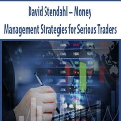 David Stendahl – Money Management Strategies for Serious Traders