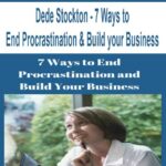 Dede-Stockton-7-Ways-to-End-Procrastination-&-Build-your-Business