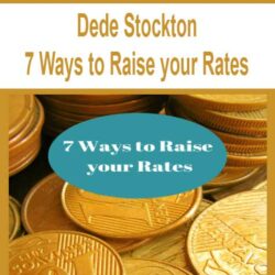 Dede Stockton - 7 Ways to Raise your Rates