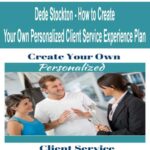 Dede-Stockton-How-to-Create-Your-Own-Personalized-Client-Service-Experience-Plan