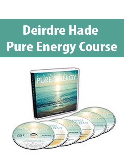 Deirdre Hade - Pure Energy Course