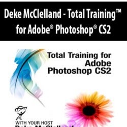 Deke McClelland - Total Training™ for Adobe® Photoshop® CS2