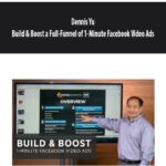 dennis-yu-build-boost-a-full-funnel-of-1-minute-facebook-video-ads.jpg