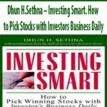 Dhun-H.Sethna-Investing-Smart.-How-to-Pick-Stocks-with-Investors-Business-Daily