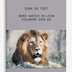 Dirk Du Toit – Bird Watch in Lion Country 2010 Ed