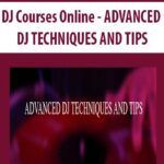 DJ-Courses-Online-ADVANCED-DJ-TECHNIQUES-AND-TIPS