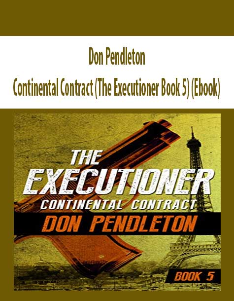 Don Pendleton - Continental Contract (The Executioner Book 5) (Ebook)