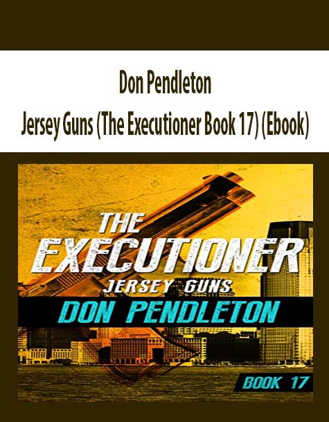 Don Pendleton - Jersey Guns (The Executioner Book 17) (Ebook)