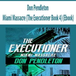 Don Pendleton - Miami Massacre (The Executioner Book 4) (Ebook)