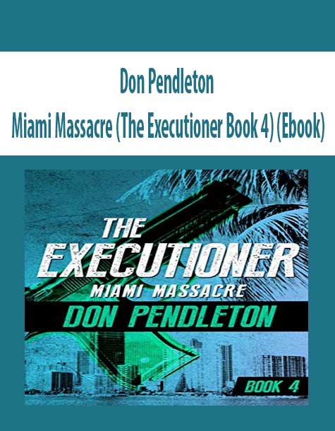 Don Pendleton - Miami Massacre (The Executioner Book 4) (Ebook)
