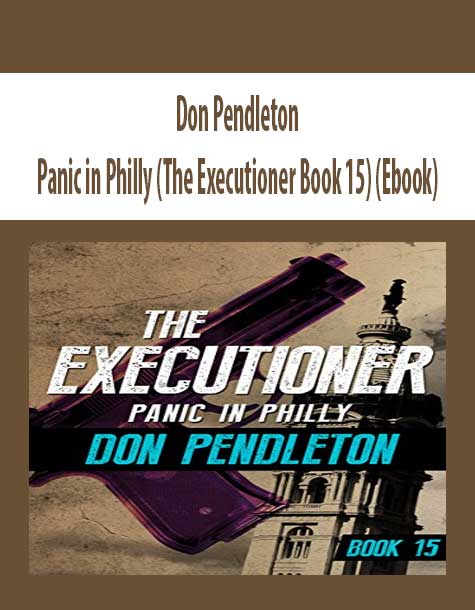 Don Pendleton - Panic in Philly (The Executioner Book 15) (Ebook)