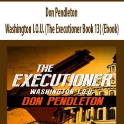 Don Pendleton - Washington I.O.U. (The Executioner Book 13) (Ebook)