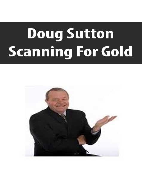 Doug Sutton - Scanning For Gold