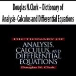Douglas-N.Clark-Dictionary-of-Analysis-Calculus-and-Differential-Equations