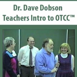 Dr. Dave Dobson – Teachers Intro to OTCC™