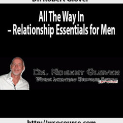 dr-robert-glover-all-the-way-in-relationship-essentials-for-men-2