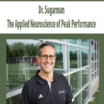 Dr.-Sugarman-The-Applied-Neuroscience-of-Peak-Performance