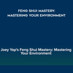 Joey Yap – Feng Shui Mastery