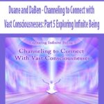 Duane-and-DaBen-Channeling-to-Connect-with-Vast-Consciousnesses-Part-5-Exploring-Infinite-Being