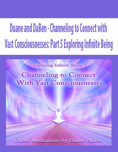 Duane and DaBen - Channeling to Connect with Vast Consciousnesses