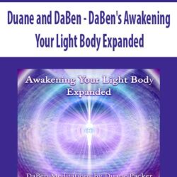 Duane and DaBen - DaBen's Awakening Your Light Body Expanded