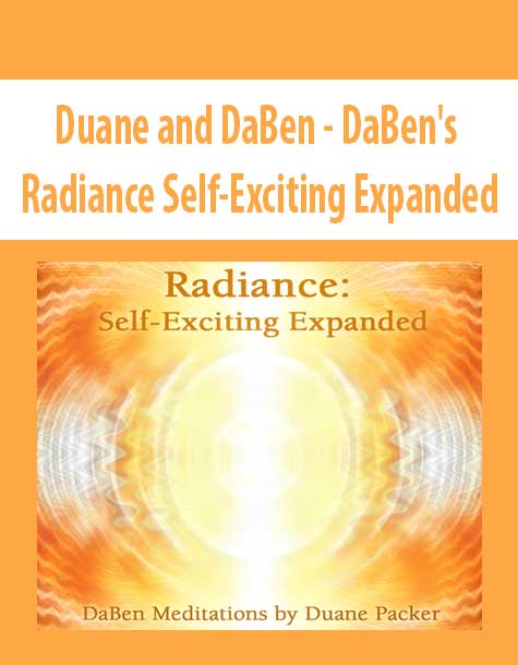 Duane and DaBen - DaBen's Radiance Self-Exciting Expanded