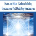 Duane and DaBen – Radiance Building Consciousness