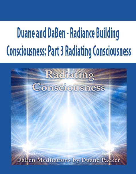 Duane and DaBen - Radiance Building Consciousness