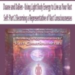 Duane and DaBen – Using Light Body Energy to Live as Your Vast Self